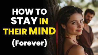 How to Stay in Their Thoughts Always | The Everlasting Stoic