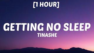 Tinashe - Getting No Sleep [1 HOUR/Lyrics]