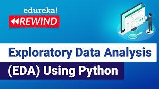 Exploratory Data Analysis (EDA) Using Python | Python Data Analysis | Python Training | Edureka