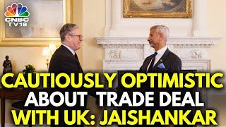 Cautiously Optimistic About India-UK Trade Deal: EAM Jaishankar | N18G