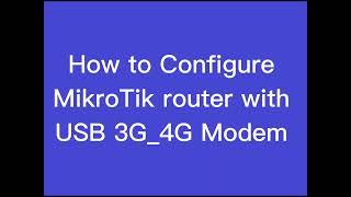 How to Configure MikroTik router with USB 3G Modem