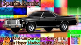 [Sparta Remix] LMS's 83rd Custom Sparta Source Has A Sparta Hyper Madhouse SFP Remix