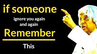 do this if someone ignore you || APJ Abdul Kalam sir || creative motivation ||