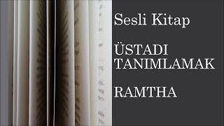 Sesli Kitap   Üstadı Tanımlamak   RAMTHA