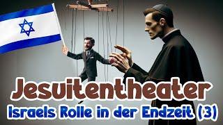 Jesuitentheater | Israels Rolle in der Endzeit (3)