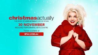 Christmas Actually - Redland Performing Arts Centre 2024