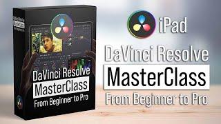 DaVinci Resolve iPad MasterClass: What's included?