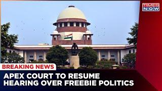 SC Likely To Pronounce It's Verdict On Freebie Politics Today, Hearing Resumes | Latest News