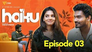 HAIKU | Episode 03 | Ft. Ram Veera, Sham, Pranika Dakshu | V Studio | Alagesan Mariappan