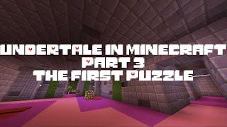 UNDERTALE in Minecraft Episode 3 | The First Puzzle
