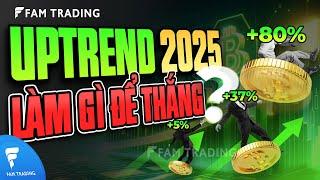 Đón sóng UPTREND CRYPTO 2025 cần phải làm gì | Đầu tư Crypto