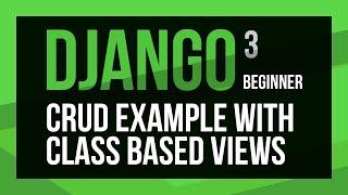 Build a Django CRUD Application with Class Based Views