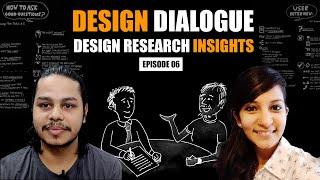 Design Research Insights |Design Dialogue EP06