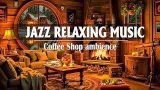 Jazz Relaxing Music ~ Cozy Winter Coffee Shop  Smooth Jazz Instrumental Music with Fireplace Sounds