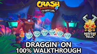 Crash Bandicoot 4 - 100% Walkthrough - Draggin' On - All Gems Perfect Relic