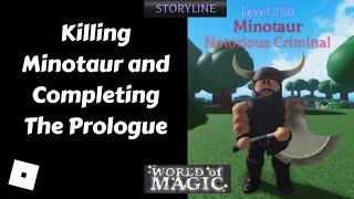 World Of Magic: Killing Minotaur (Completing The Prologue Story)