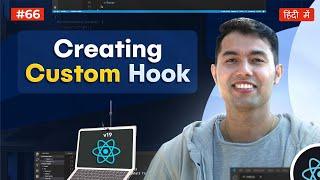#66: Create Custom Hooks in React 19: Step-by-Step Guide with Best Practices