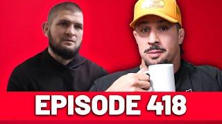 I Disagree With Khabib | Episode 418