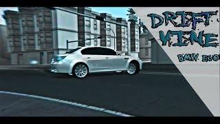 [CCDPlanet] | DRIFT VINE | ДРИФТ НА BMW E60