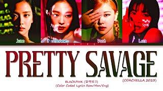 [COACHELLA 2023] BLACKPINK - ‘Pretty Savage’ || Color Coded Lyrics