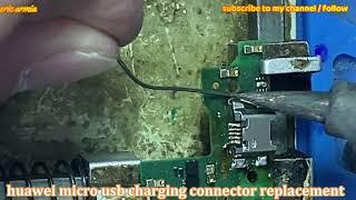 HUAWEI MICRO USB CHARGING CONNECTOR REPLACEMENT