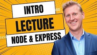 Lecture - Introduction to Node.JS and Express.JS