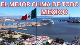 La Ciudad Con "EL MEJOR CLIMA" de Todo Mexico | Ensenada BC