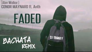 Alan Walker - Faded (Cover) Bachata Remix by DJ Tronky