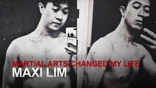 Martial Arts Changed My Life: Maxi Lim