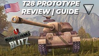 T28 Prototype | Review | Guide | Gameplay | WOTB | WOTBLITZ | World of Tanks blitz by Tankers Club