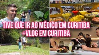 TIVE QUE IR NO MÉDICO EM CURITIBA | PASSEIO EM CURITIBA