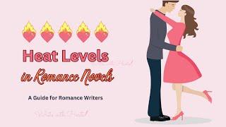 Heat Levels in Romance Novels: A Guide for Authors - Write with Harte