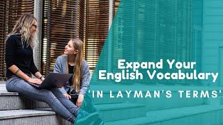 LAYMAN'S TERMS | Expand your English vocabulary