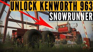 How to UNLOCK the Kenworth 963 in SNOWRUNNER (Season 10: Fix & Connect)