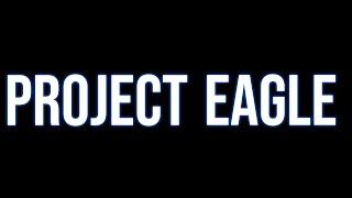 Project Eagle - Release Trailer