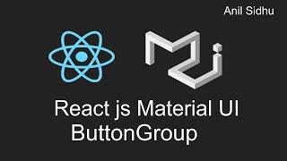 Reactjs material ui tutorial #4 ButtonGroup