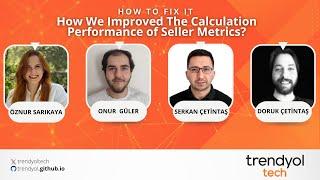 How To Fix It - How We Improved The Calculation Performance of Seller Metrics?