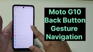 Moto G10 Gesture Navigation 3 Back Button Setting