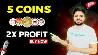 Best 5 Coins To Buy Now ? | Best Crypto Coins To Buy Now | Meme Coins