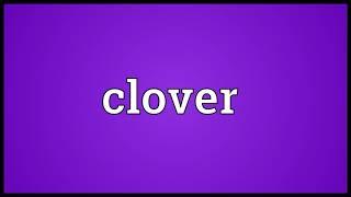 Clover Meaning