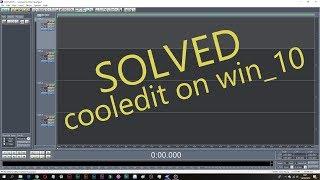 solved Cooledit on windows 10