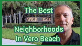 The best neighborhoods in Vero Beach - Arbor Trace. Living in Vero Beach. @verobeachbob