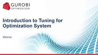 Introduction to Performance Tuning for Optimization Systems with Gurobi