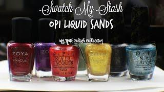 Swatch My Stash - OPI Liquid Sands | My Nail Polish Collection