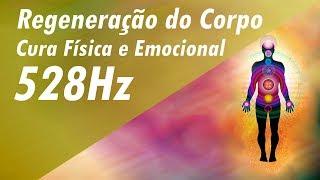 528Hz REGENERAÇÃO EMOCIONAL CURA FÍSICA E EMOCIONAL - LIMPEZA EMOCIONAL - ENERGIA POSITIVA