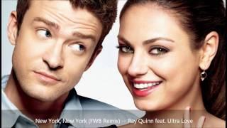 New York, New York (FWB Remix) -- Ray Quinn feat. Ultra Love - FWB: Original Soundtrack