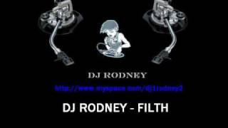 DJ RODNEY-FILTH.wmv