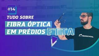 Aula #14 - Tudo sobre fibra óptica em prédios