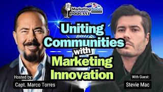 The Power of Community Engagement paired with Innovative Marketing Strategy | Stevie Mac