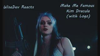 WiseDev Reacts: Kim Dracula - Make Me Famous (with Logo) (Official Video) (Request)